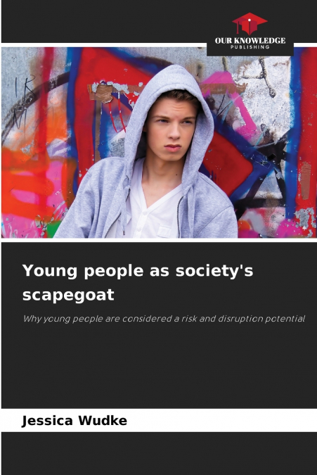 Young people as society’s scapegoat
