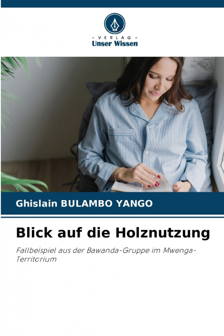 Blick auf die Holznutzung