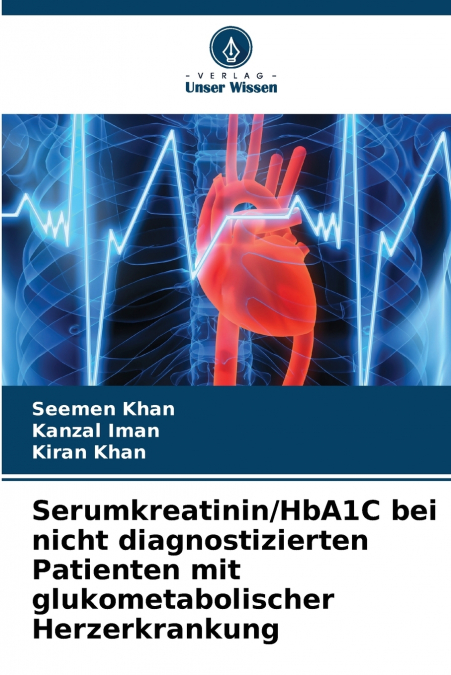 Serumkreatinin/HbA1C bei nicht diagnostizierten Patienten mit glukometabolischer Herzerkrankung