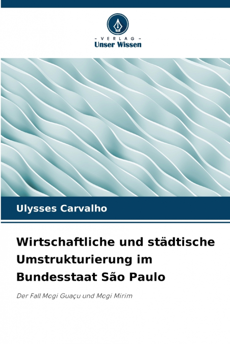 Wirtschaftliche und städtische Umstrukturierung im Bundesstaat São Paulo