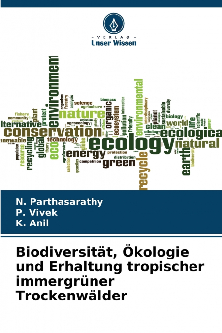 Biodiversität, Ökologie und Erhaltung tropischer immergrüner Trockenwälder