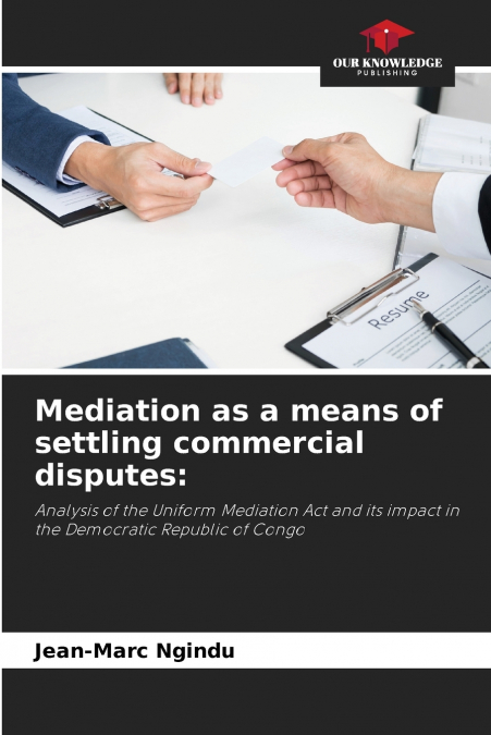 Mediation as a means of settling commercial disputes