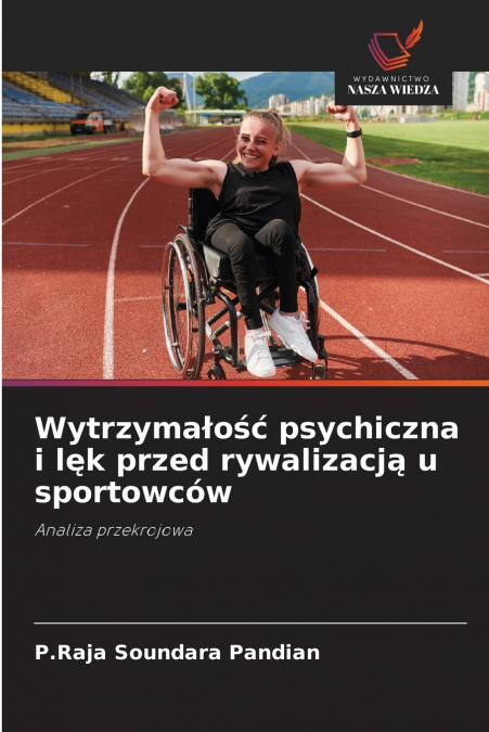 Wytrzymałość psychiczna i lęk przed rywalizacją u sportowców