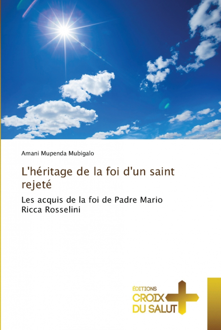 L’héritage de la foi d’un saint rejeté