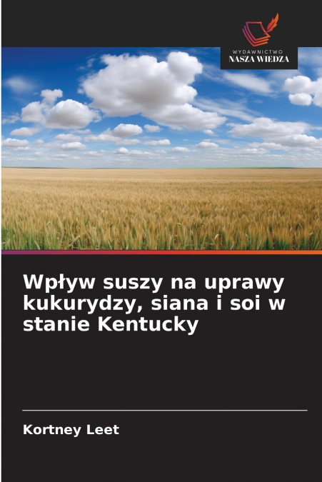 Wpływ suszy na uprawy kukurydzy, siana i soi w stanie Kentucky