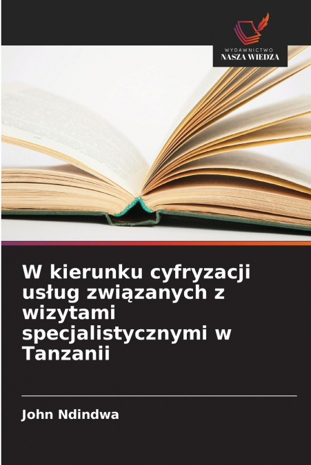W kierunku cyfryzacji usług związanych z wizytami specjalistycznymi w Tanzanii