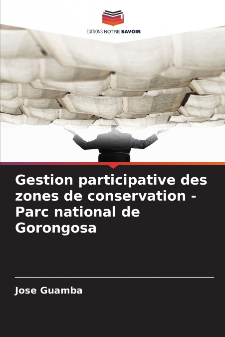 Gestion participative des zones de conservation - Parc national de Gorongosa