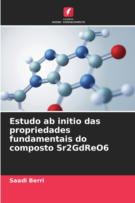 Estudo ab initio das propriedades fundamentais do composto Sr2GdReO6
