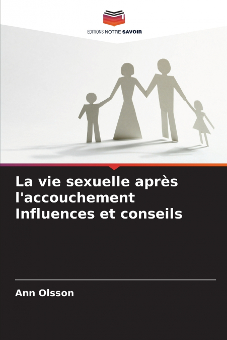 La vie sexuelle après l’accouchement Influences et conseils