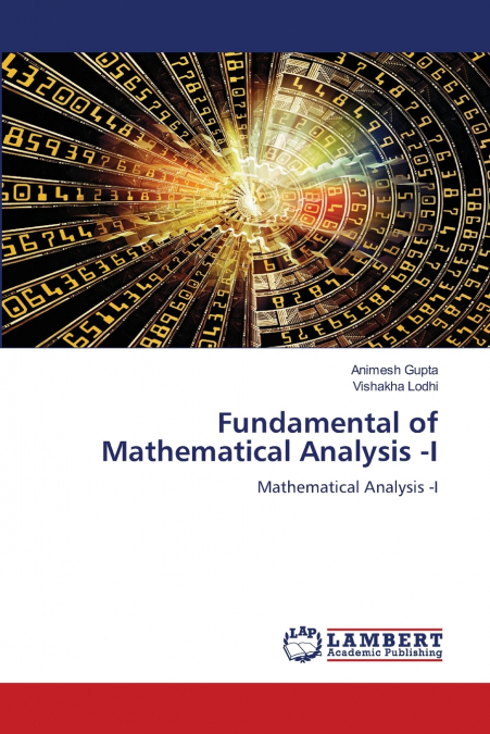 Fundamental of Mathematical Analysis -I