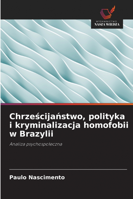 Chrześcijaństwo, polityka i kryminalizacja homofobii w Brazylii