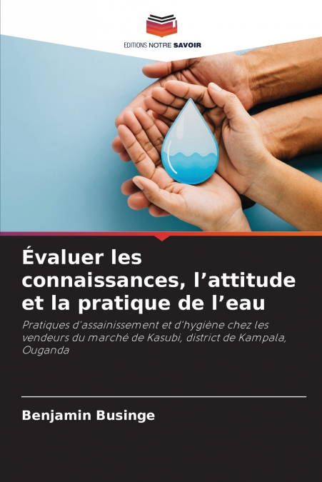 Évaluer les connaissances, l’attitude et la pratique de l’eau