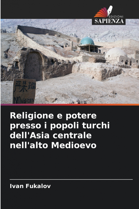Religione e potere presso i popoli turchi dell’Asia centrale nell’alto Medioevo