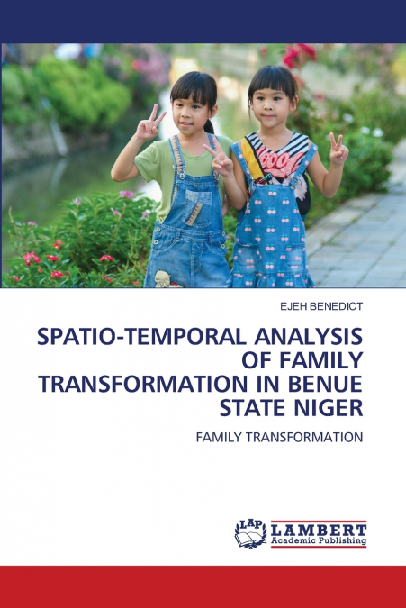 SPATIO-TEMPORAL ANALYSIS OF FAMILY TRANSFORMATION IN BENUE STATE NIGER