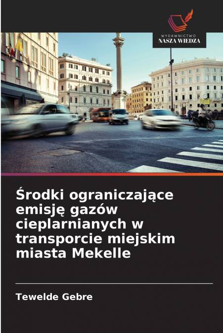 Środki ograniczające emisję gazów cieplarnianych w transporcie miejskim miasta Mekelle