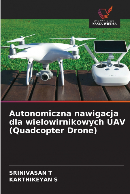 Autonomiczna nawigacja dla wielowirnikowych UAV (Quadcopter Drone)