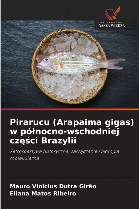 Pirarucu (Arapaima gigas) w północno-wschodniej części Brazylii
