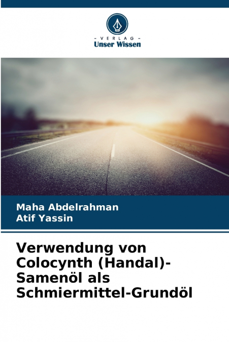 Verwendung von Colocynth (Handal)-Samenöl als Schmiermittel-Grundöl