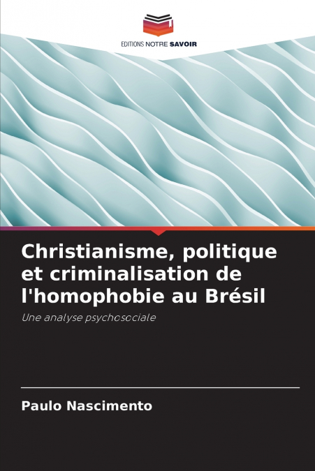 Christianisme, politique et criminalisation de l’homophobie au Brésil