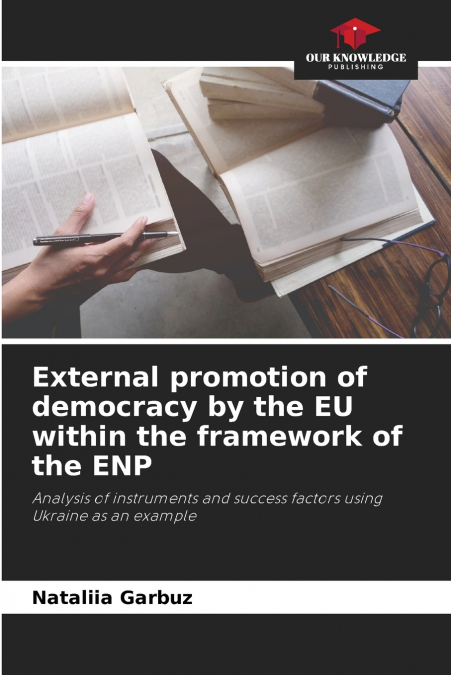 External promotion of democracy by the EU within the framework of the ENP