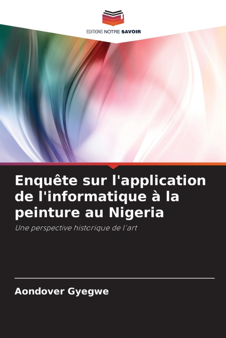 Enquête sur l’application de l’informatique à la peinture au Nigeria
