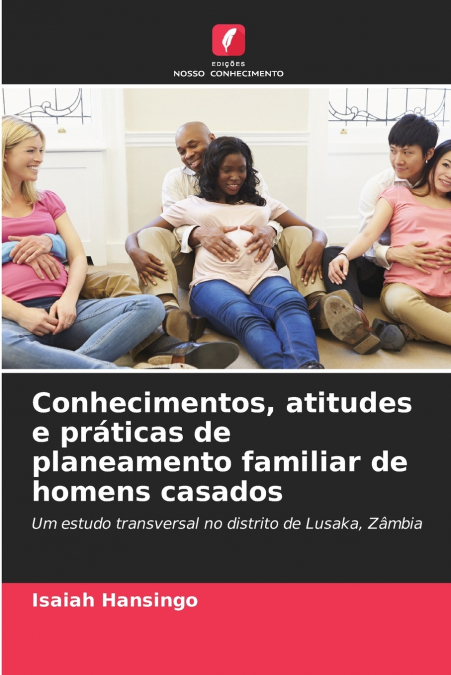 Conhecimentos, atitudes e práticas de planeamento familiar de homens casados