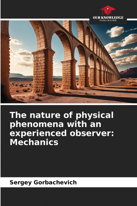 The nature of physical phenomena with an experienced observer