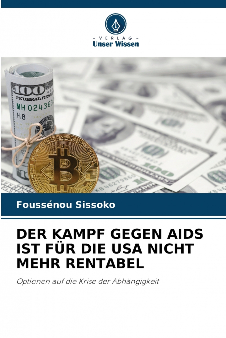DER KAMPF GEGEN AIDS IST FÜR DIE USA NICHT MEHR RENTABEL