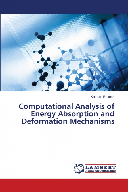 Computational Analysis of Energy Absorption and Deformation Mechanisms