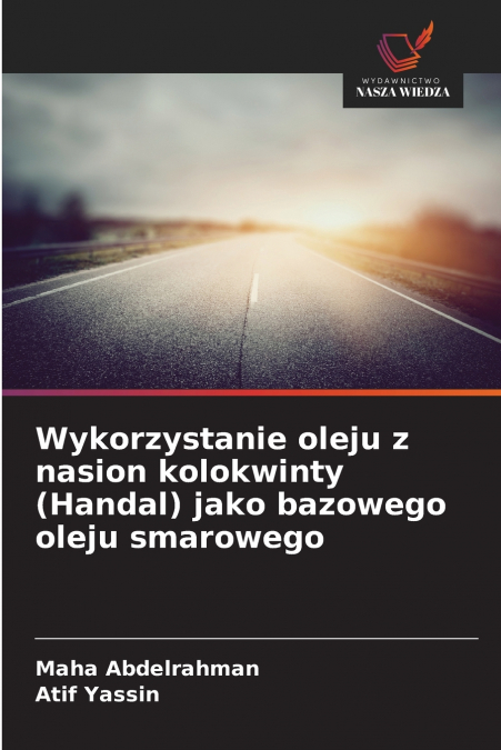Wykorzystanie oleju z nasion kolokwinty (Handal) jako bazowego oleju smarowego