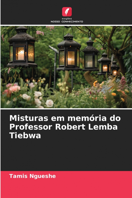 Misturas em memória do Professor Robert Lemba Tiebwa