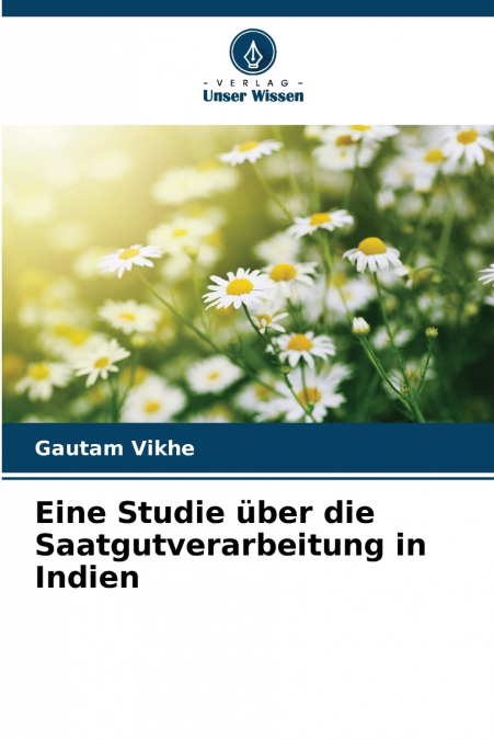 Eine Studie über die Saatgutverarbeitung in Indien