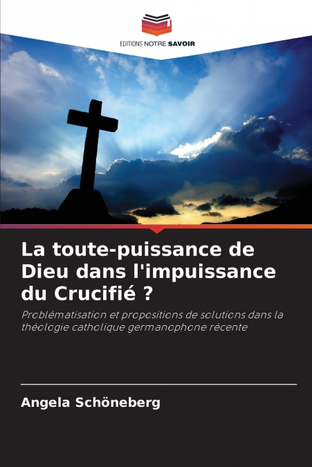 La toute-puissance de Dieu dans l’impuissance du Crucifié ?