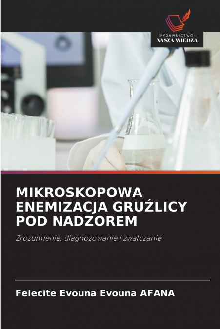 MIKROSKOPOWA ENEMIZACJA GRUŹLICY POD NADZOREM