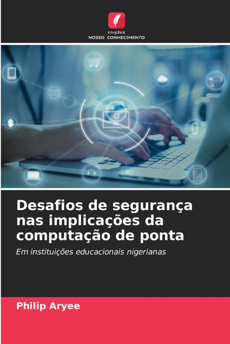 Desafios de segurança nas implicações da computação de ponta