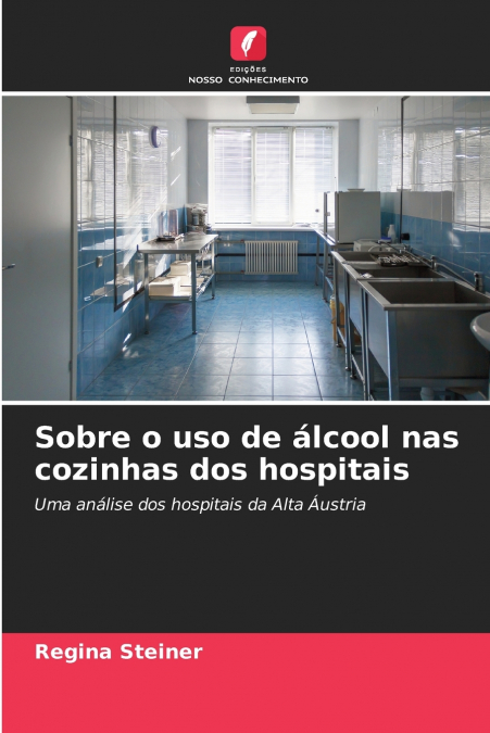 Sobre o uso de álcool nas cozinhas dos hospitais