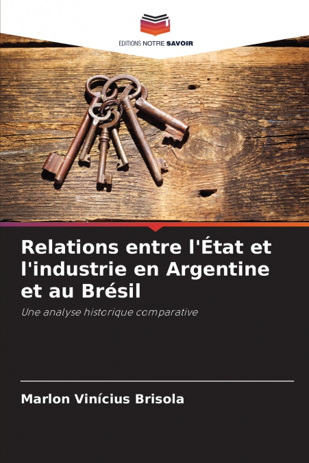 Relations entre l’État et l’industrie en Argentine et au Brésil