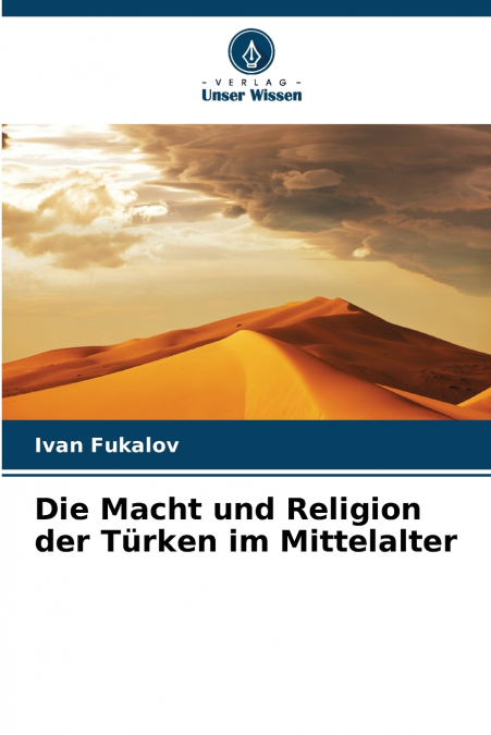 Die Macht und Religion der Türken im Mittelalter