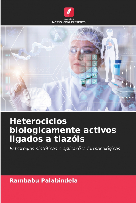 Heterociclos biologicamente activos ligados a tiazóis