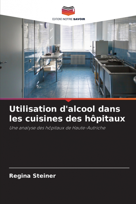 Utilisation d’alcool dans les cuisines des hôpitaux