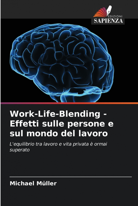 Work-Life-Blending - Effetti sulle persone e sul mondo del lavoro