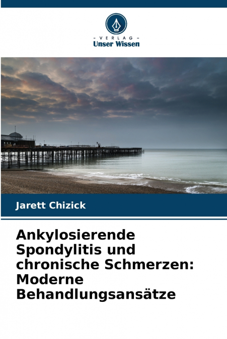 Ankylosierende Spondylitis und chronische Schmerzen