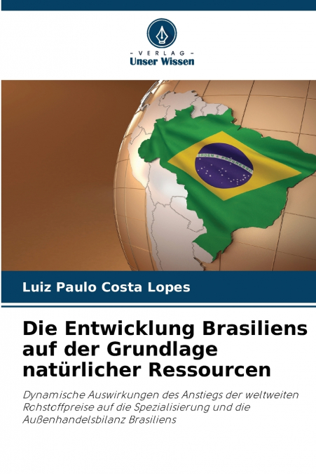 Die Entwicklung Brasiliens auf der Grundlage natürlicher Ressourcen