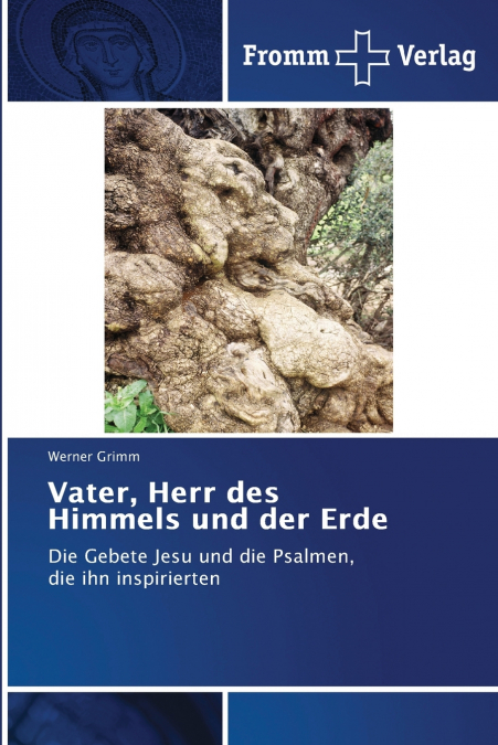 Vater, Herr des Himmels und der Erde