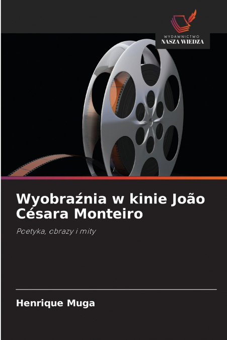 Wyobraźnia w kinie João Césara Monteiro