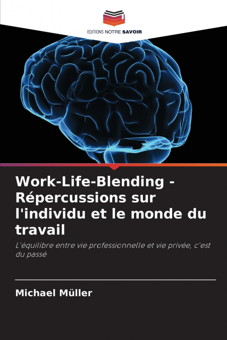 Work-Life-Blending - Répercussions sur l’individu et le monde du travail