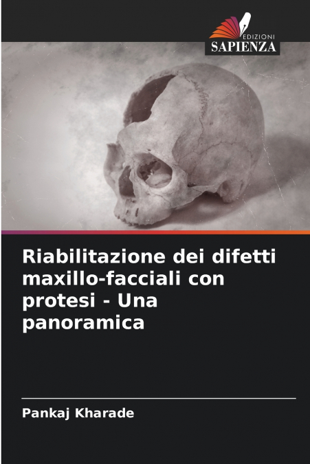 Riabilitazione dei difetti maxillo-facciali con protesi - Una panoramica