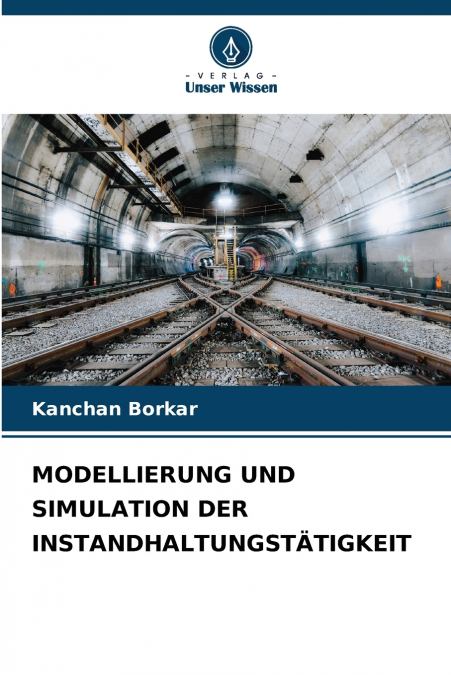 MODELLIERUNG UND SIMULATION DER INSTANDHALTUNGSTÄTIGKEIT