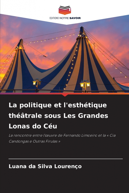 La politique et l’esthétique théâtrale sous Les Grandes Lonas do Céu