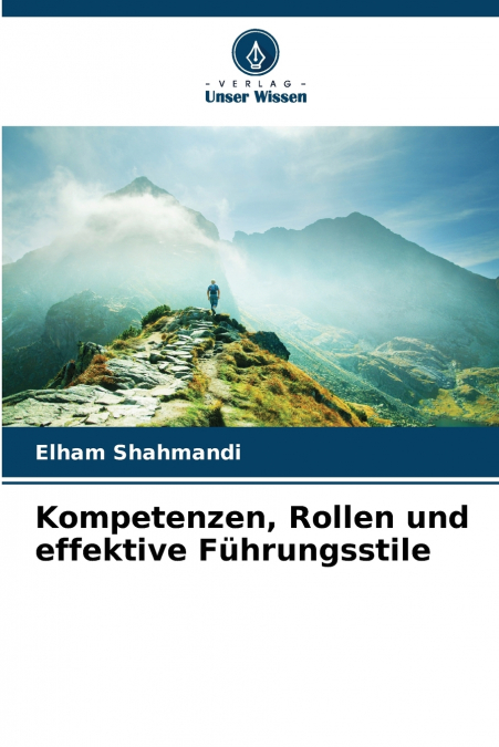 Kompetenzen, Rollen und effektive Führungsstile
